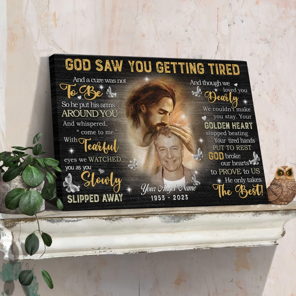 Memorial Canvas Prints - Personalized Canvas Prints - God Saw You are Getting Tired