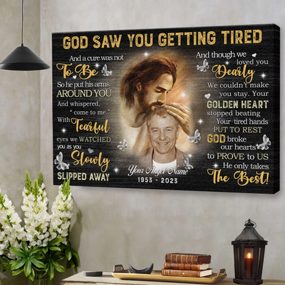 Memorial Canvas Prints - Personalized Canvas Prints - God Saw You are Getting Tired