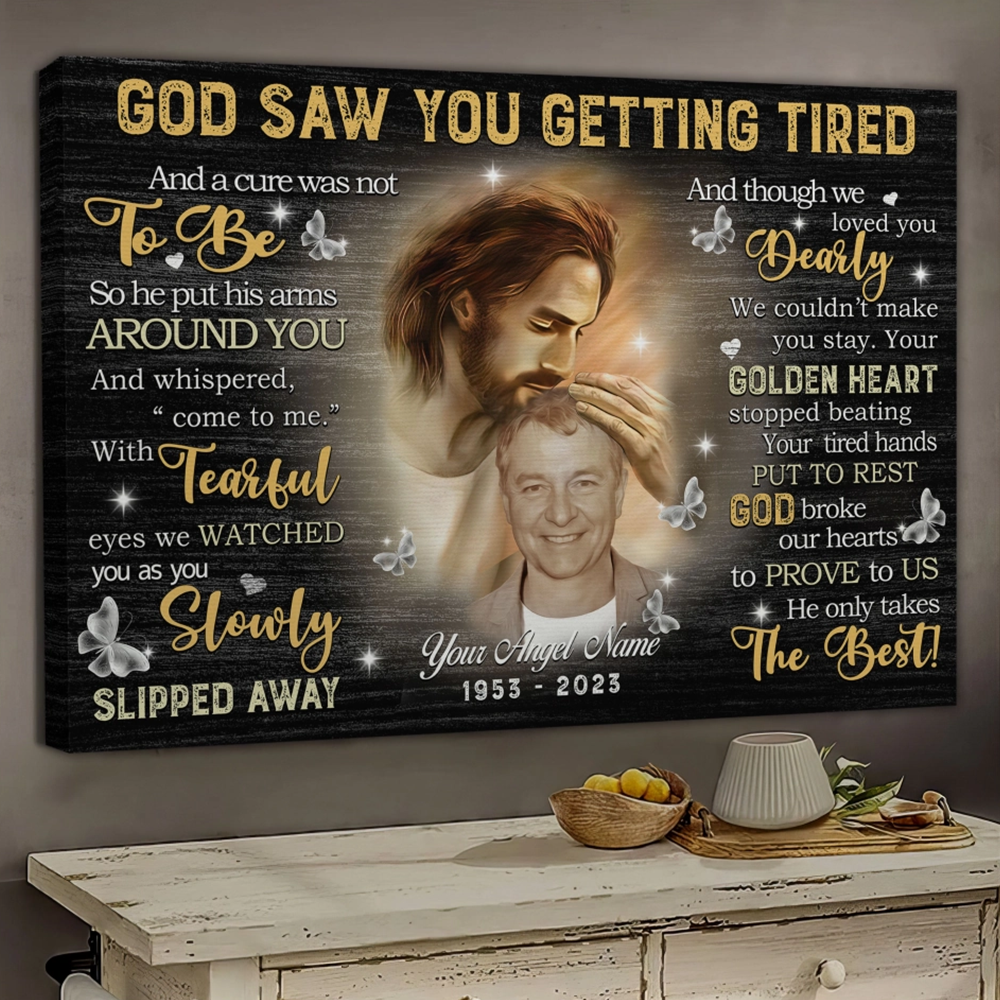 Memorial Canvas Prints - Personalized Canvas Prints - God Saw You are Getting Tired