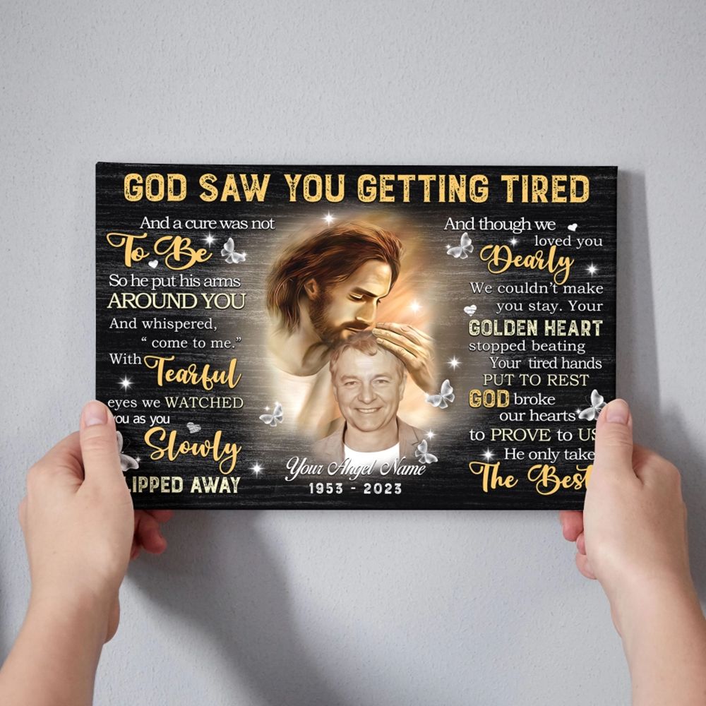 Memorial Canvas Prints - Personalized Canvas Prints - God Saw You are Getting Tired